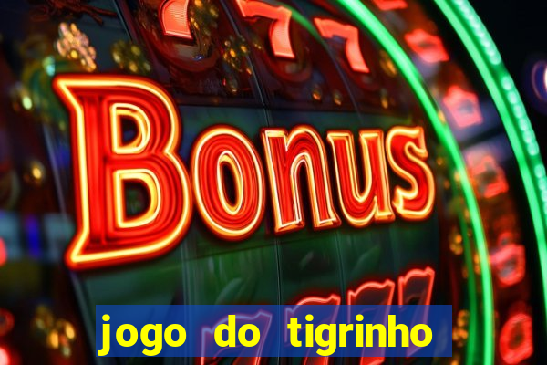 jogo do tigrinho com deposito de 5 reais